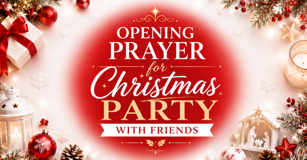 Opening Prayer for A Christmas Party With Friends