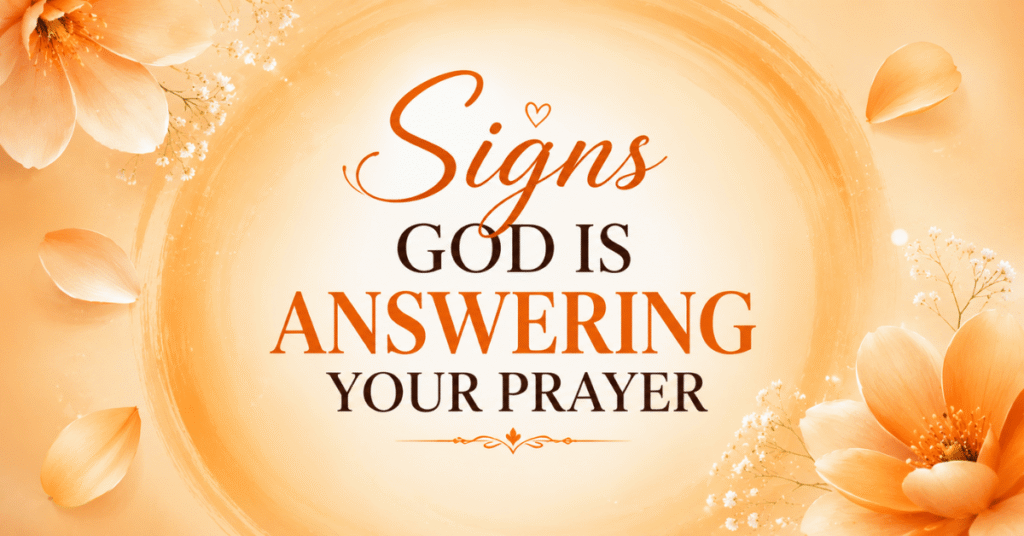 Signs God Is Answering Your Prayer