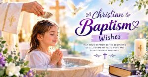 Christian Baptism Wishes: 150+ Heartfelt Blessings, Prayers & Verses
